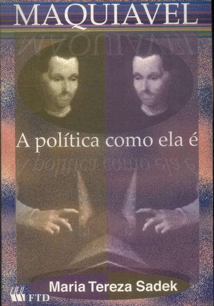 Maquiavel: A Política Como Ela É