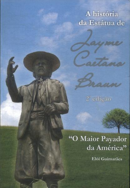 A História Da Estátua De Jayme Caetano Braun