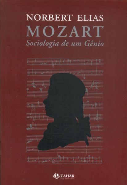 Mozart: Sociologia De Um Gênio