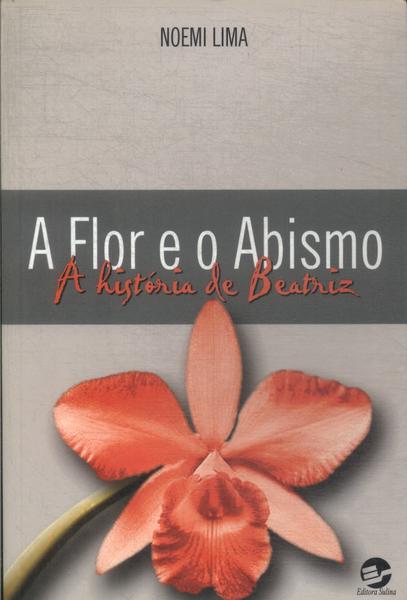 A Flor E O Abismo