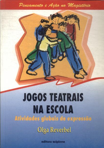 Jogos Teatrais Na Escola - Olga Reverbel - Traça Livraria e Sebo