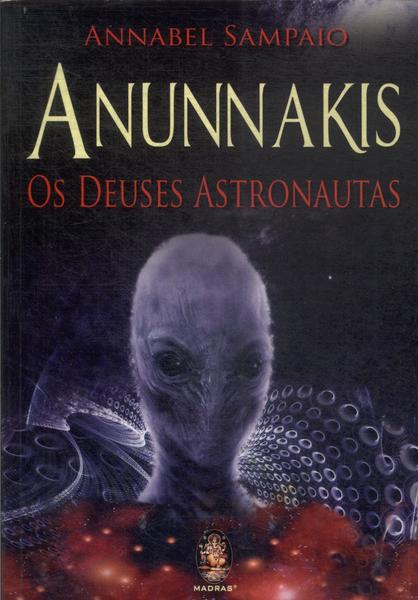 Anunnakis: Os Deuses Astronautas