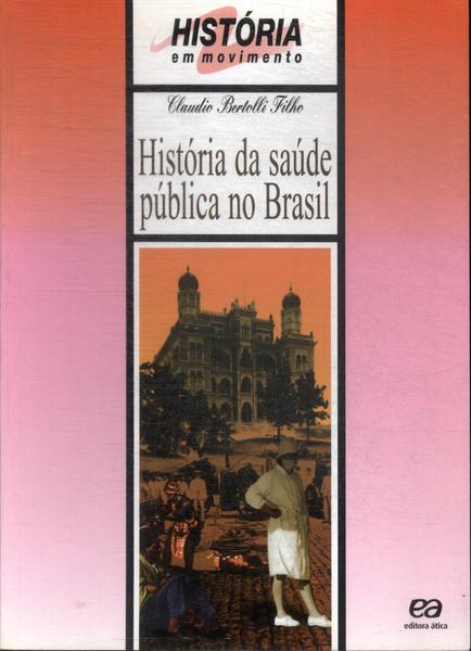 História Da Saúde Pública No Brasil