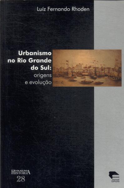 Urbanismo No Rio Grande Do Sul: Origens E Evolução