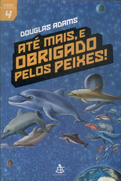 Até Mais, E Obrigado Pelos Peixes!