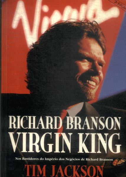 Richard Branson : Virgin King