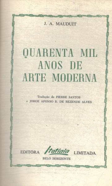 Quarenta Mil Anos De Arte Moderna