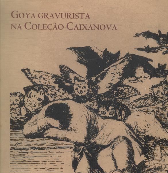 Goya Gravurista Na Coleção Caixanova