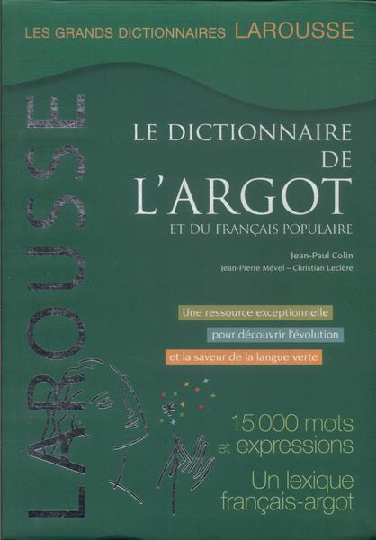 Le Dictionnaire De L'argot Et Du Français Populaire (2010)