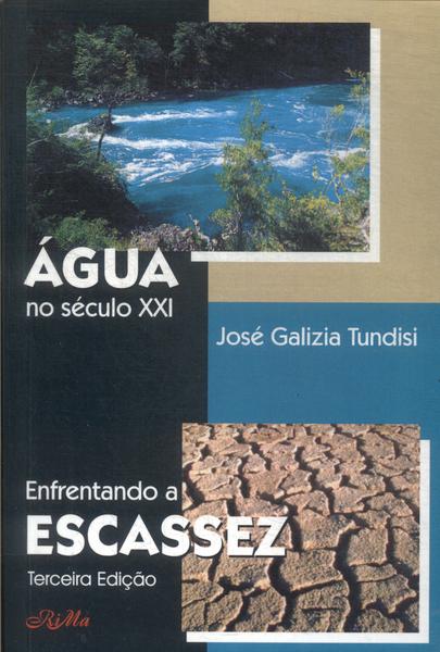 Água No Século Xxl: Enfrentando A Escassez