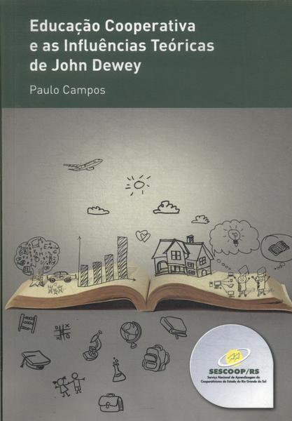 Educação Cooperativa E As Influências Teóricas De John Dewey