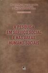A Pesquisa Em Serviço Social E Nas Areas Humano-sociais