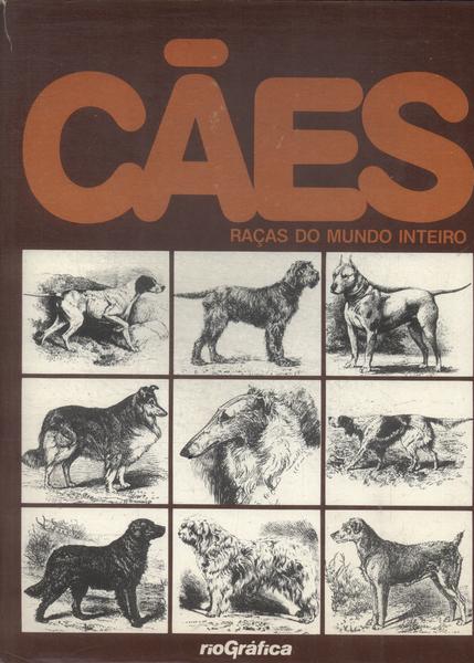 Cães: Raças Do Mundo Inteiro