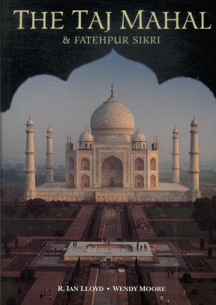 The Taj Mahal & Fatehpur Sikri