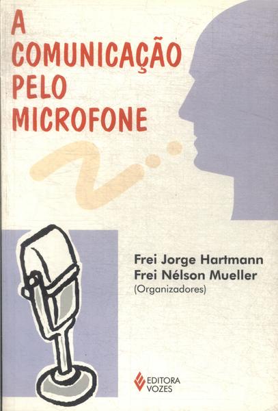 A Comunicação Pelo Microfone