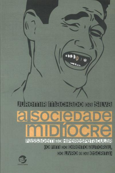 A Sociedade Midíocre: Passagem Ao Hiperespetacular