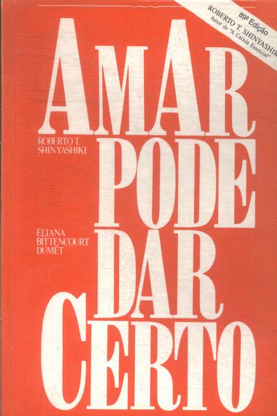 Amar Pode Dar Certo