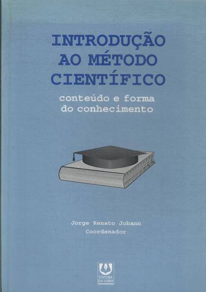 Introdução Ao Método Científico: Conteúdo E Forma Do Conhecimento