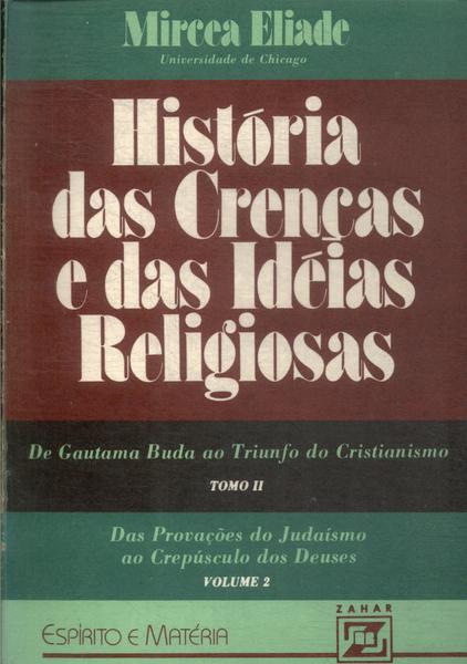 História Das Crenças E Das Idéias Religiosas: De Gautama Buda Ao Triunfo Do Cristianismo Vol 2
