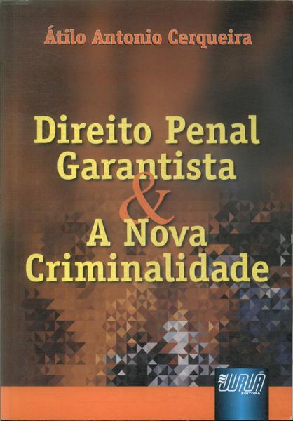 Direito Penal Garantista & A Nova Criminalidade (2002)