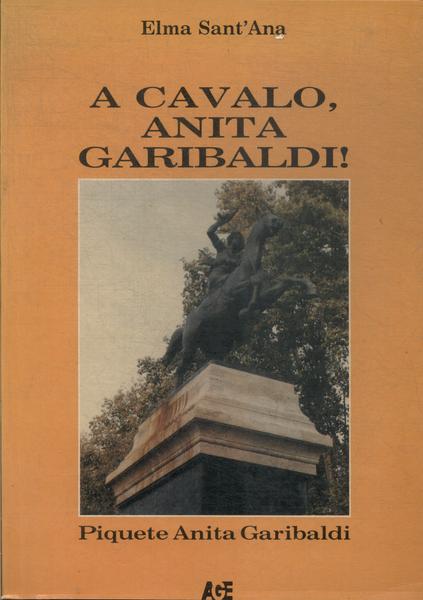 A Cavalo, Anita Garibaldi!