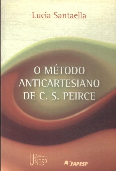 O Método Anticartesiano De C. S. Peirce