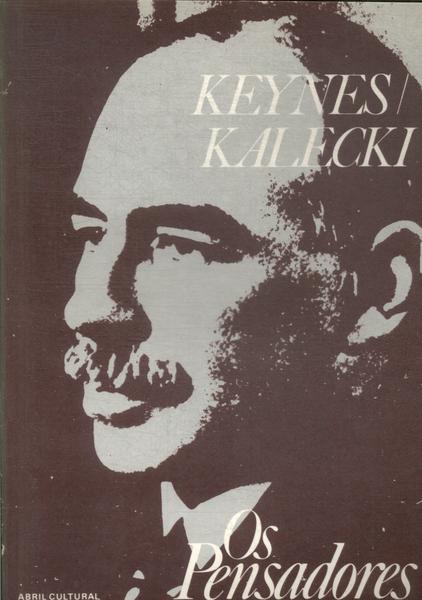 Os Pensadores: Keynes - Kalecki
