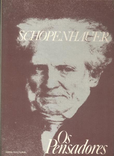 Os Pensadores: Schopenhauer