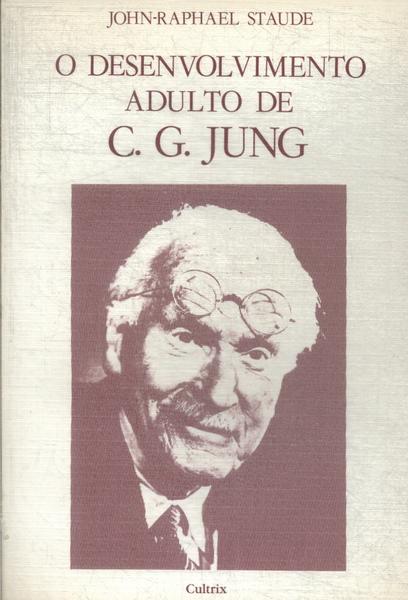 O Desenvolvimento Adulto De C. G. Jung