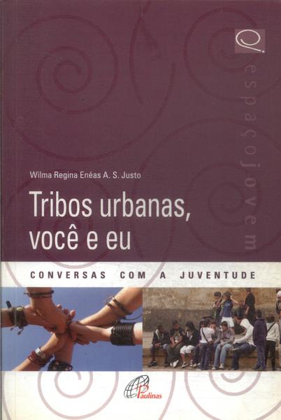 Tribos Urbanas, Você E Eu