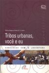 Tribos Urbanas, Você E Eu