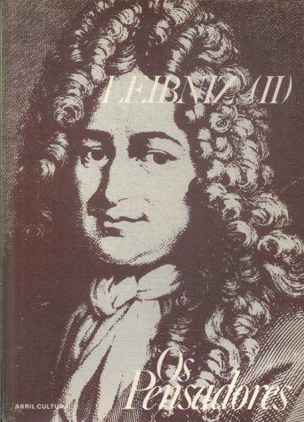 Os Pensadores: Leibniz Vol 2