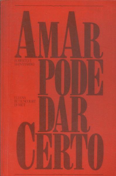 Amar Pode Dar Certo