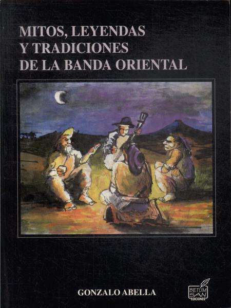 Mitos, Leyendas Y Tradiciones De La Banda Oriental