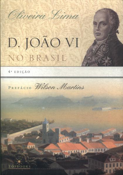 D. João Vi No Brasill