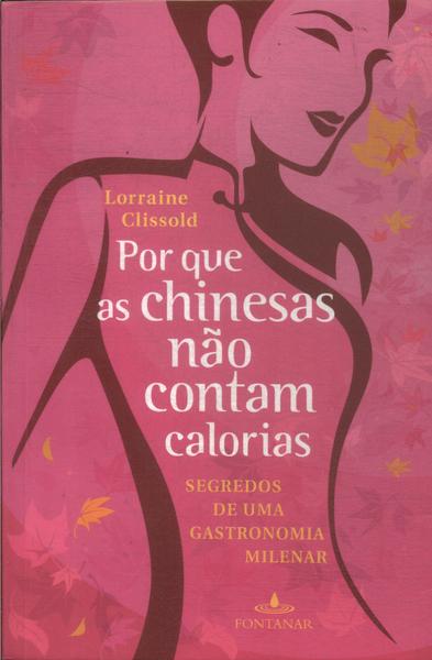 Por Que As Chinesas Não Contam Calorias