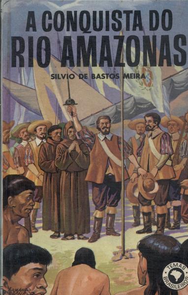 A Conquista Do Rio Amazonas