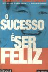 O Sucesso É Ser Feliz