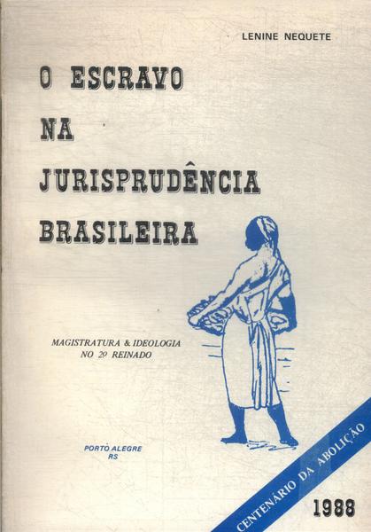 O Escravo Na Jurisprudência Brasileira