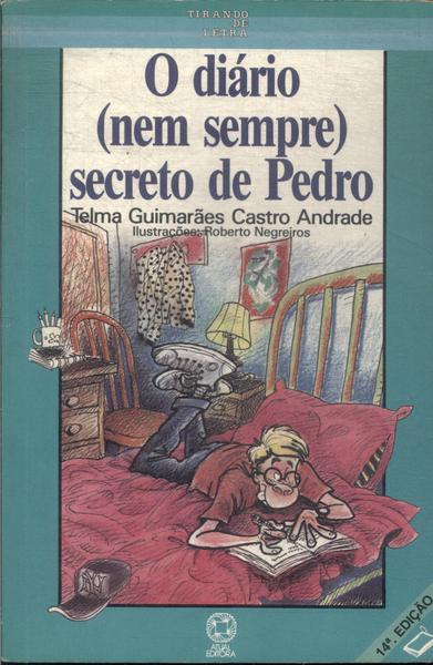 O Diário (nem Sempre) Secreto De Pedro