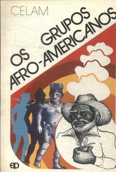 Os Grupos Afro-americanos