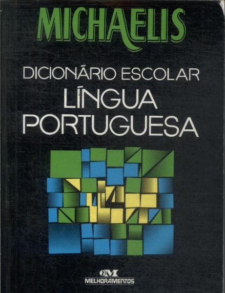 Michaelis: Dicionário Escolar Da Língua Portuguesa (2008)