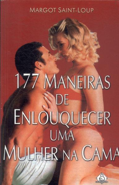 177 Maneiras De Enlouquecer Uma Mulher Na Cama