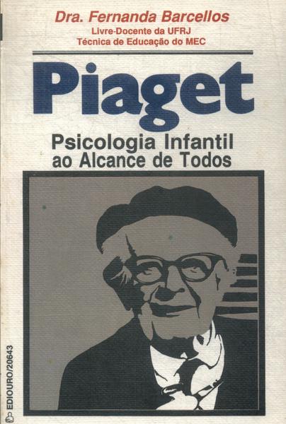 Piaget: Psicologia Infantil Ao Alcance De Todos