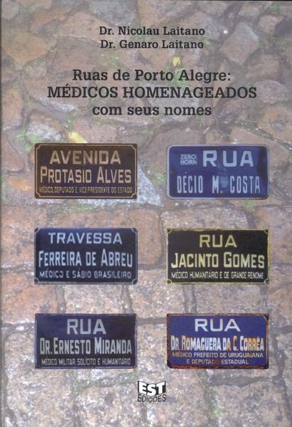 Ruas De Porto Alegre: Médicos Homenageados Com Seus Nomes