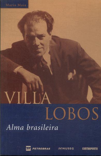 Villa-lobos: Alma Brasileira