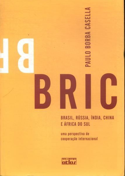 Bric: Brasil, Rússia, Índia, China E África Do Sul (2011)