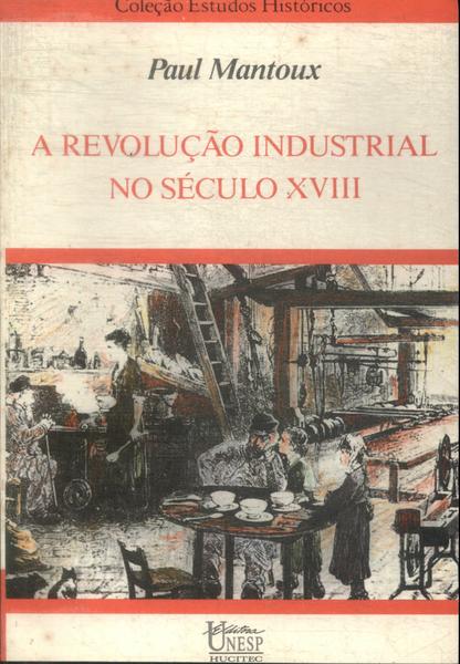 A Revolução Industrial No Século Xviii