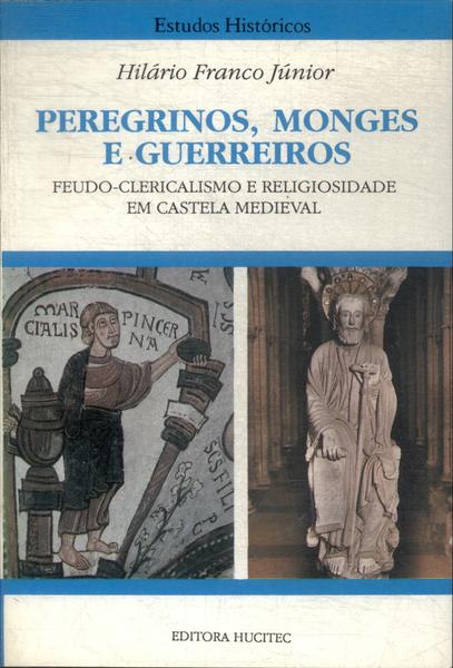 Peregrinos, Monges E Guerreiros
