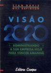 Visão 2020: Administrando A Sua Empresa Hoje Para Vencer Amanhã